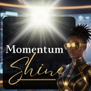 Momentum Shine – Elevated Radiance (Brand Visibility & Digital Media Experience)