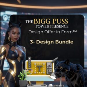 The Bigg Puss Power Presence™ – Design Offer In Form (3-Design Bundle)